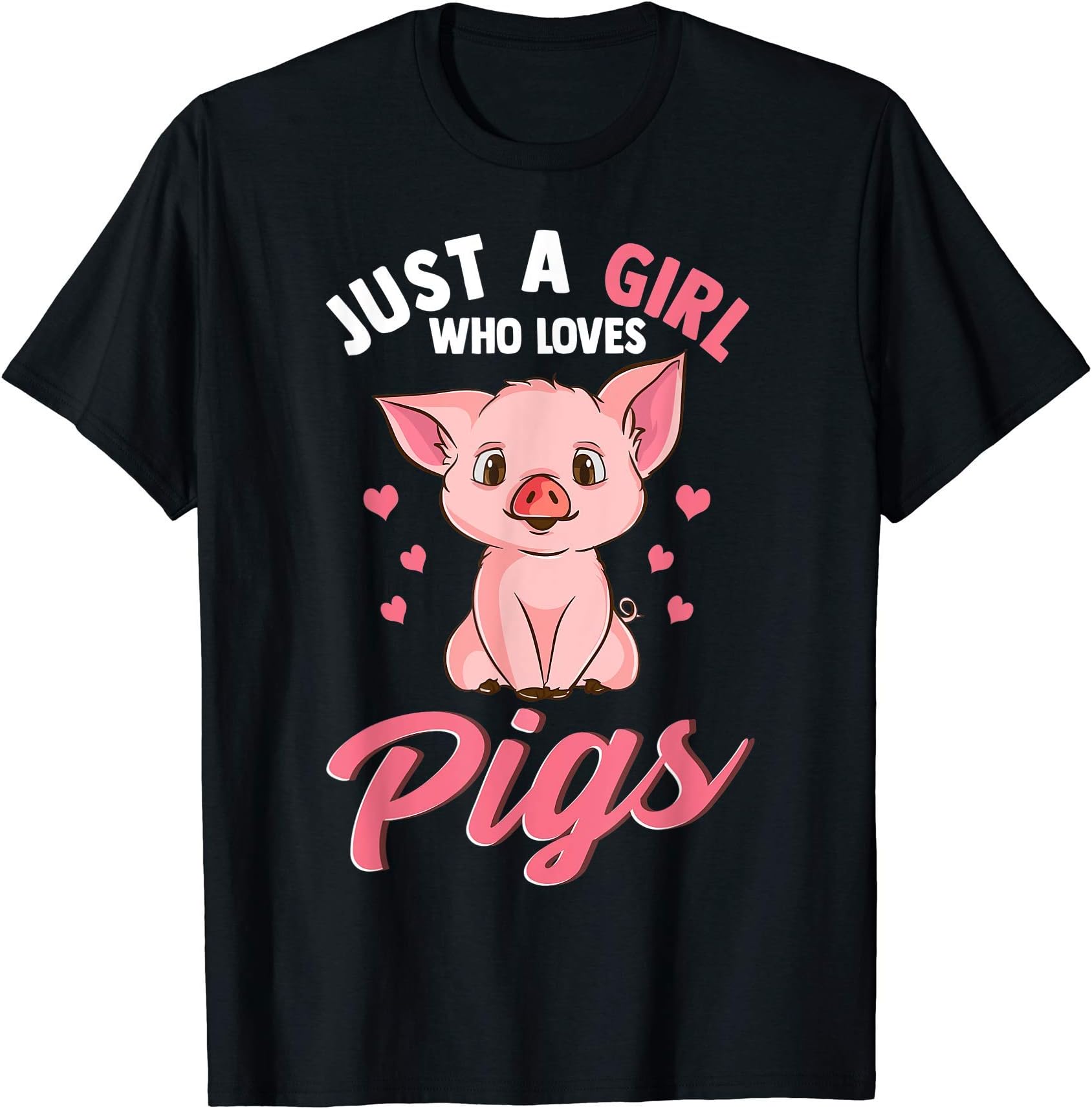 Cute Pig DesignsJust A Girl Who Loves Pigs Hog Lover Cute Farmer T-ShirtOEKO-TEX STANDARD 100