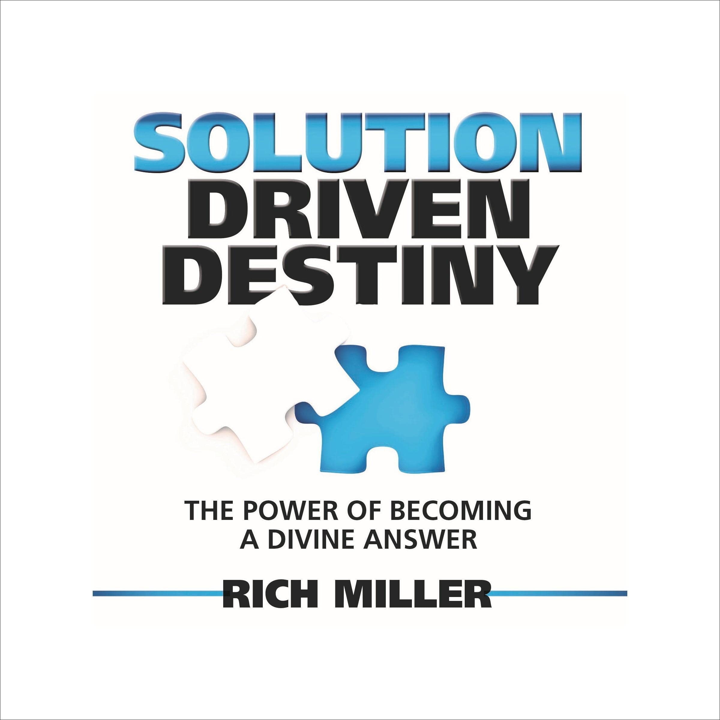Solution Driven Destiny