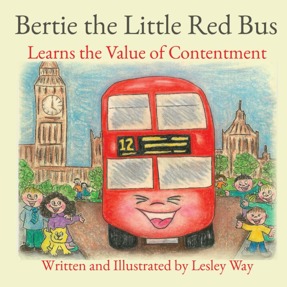 Bertie the Little Red Bus: Learns the Value of Contentment