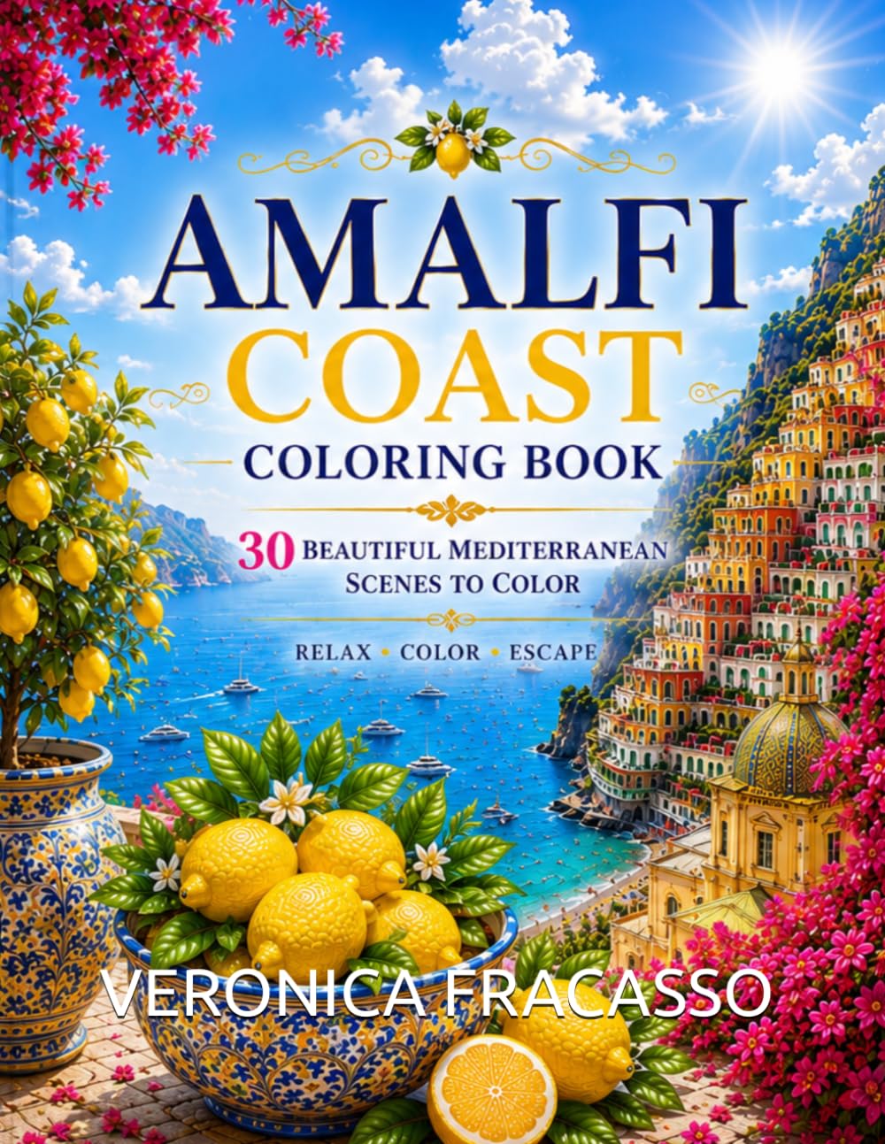 Amalfi Coast Coloring Book: 30 Beautiful Italian Coastal Scenes to Color