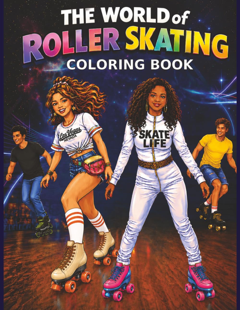 The World of Roller Skating Coloring Book: Roller Skating Coloring Book for Adults and Kids | Fun Rink Scenes, Quad Skates, Inline Skates, and Skater Lifestyle Designs
