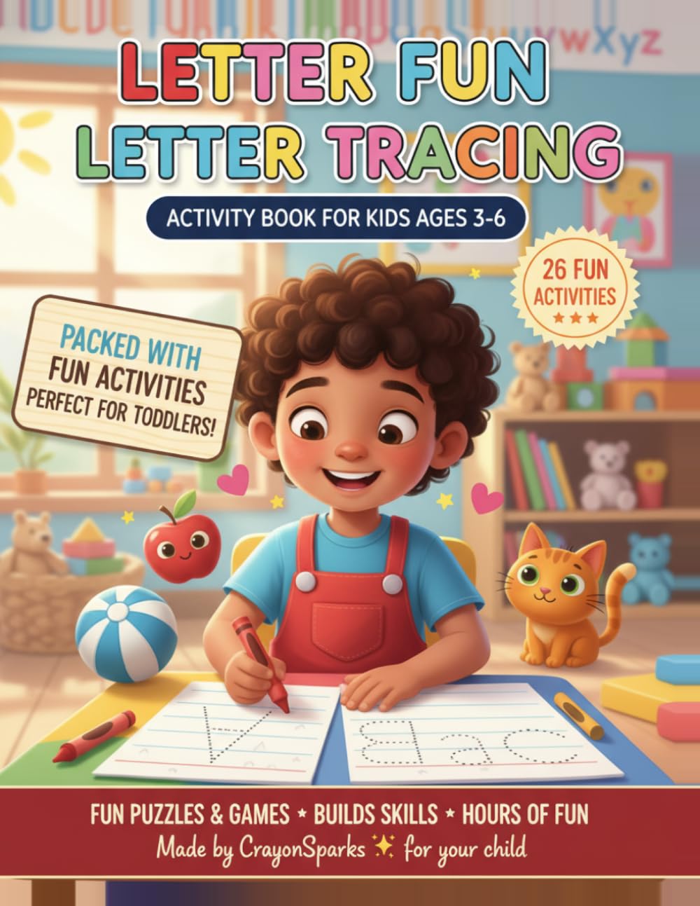 Letter Fun Letter Tracing Activity Book for Toddlers Ages 3-6: 26 Pages Preschool Learning Workbook, Tracing Workbook Preschool, Alphabet Tracing ... fun (CrayonSparks Kids Activity Books)