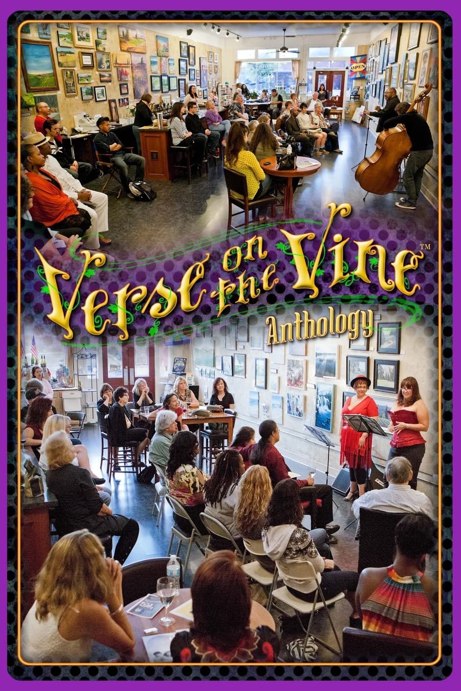 Verse on the Vine Anthology: A Celebration of Community, Poetry, Art & Wine: Volume 1