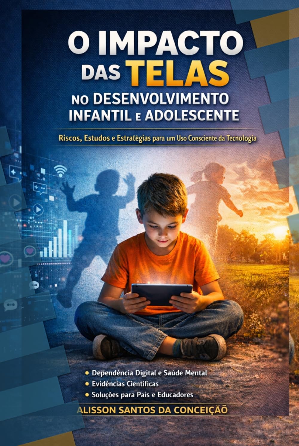 A tecnologia é boa, mas até que ponto?: Impactos, riscos e consequências do uso excessivo de telas na infância e adolescência
