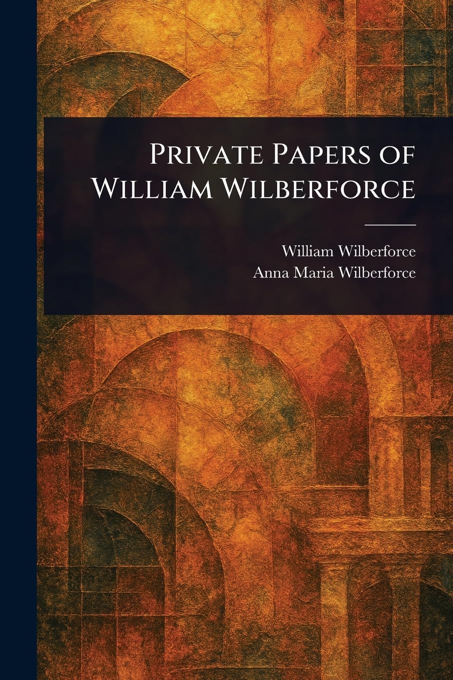 Private Papers of William Wilberforce