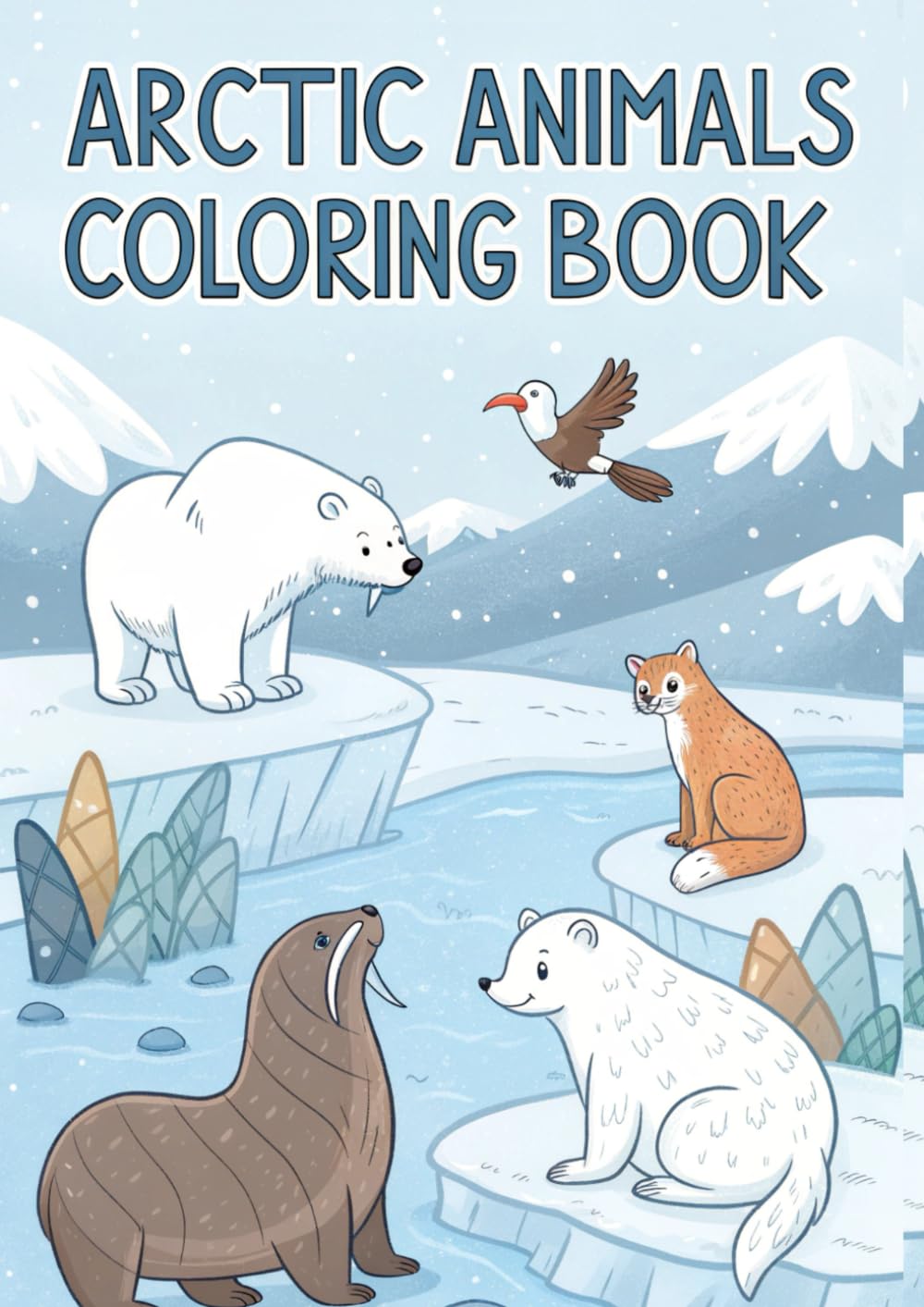 Arctic Animals Coloring Book: 25 Cute & Cool Arctic Creatures to Color for Kids