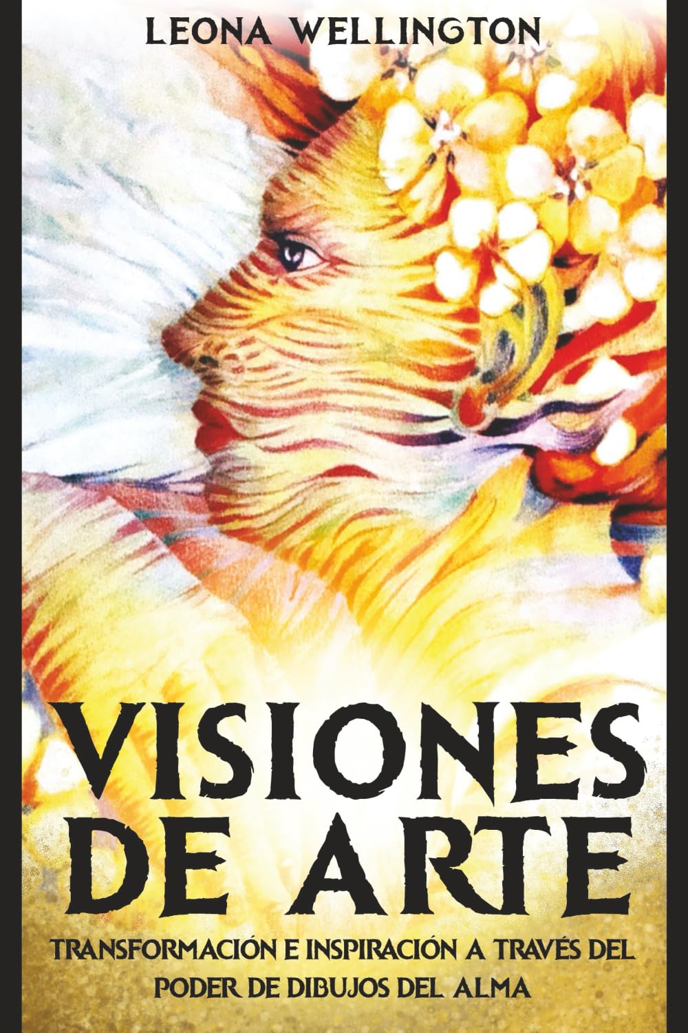 Visiones de Arte: Transformación e Inspiración a Través del Poder de Dibujos del Alma (SOUL SKETCHES)