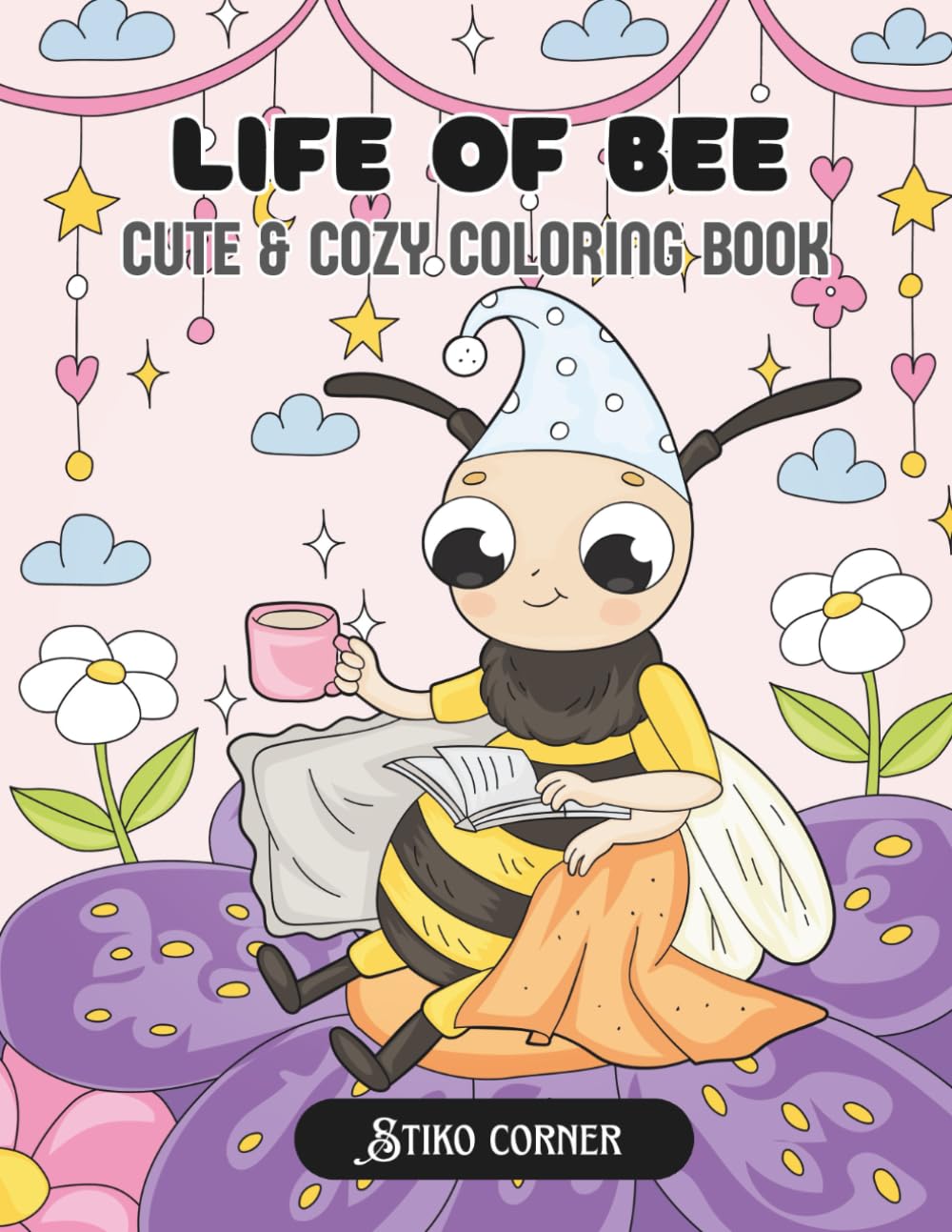 Life of Bees: A Cozy Coloring Adventure of Honey, Chill & Heartwarming Moments (Cute & Comfy Animal Collection)