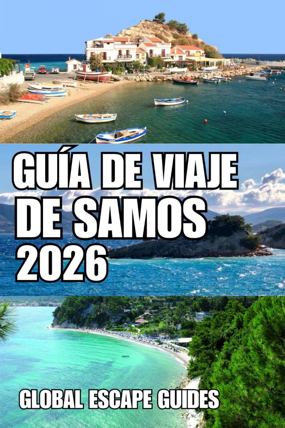 GUÍA DE VIAJE DE SAMOS: Guía de viaje de Samos 2026: La guía definitiva para descubrir playas, pueblos históricos, aldeas escondidas, rutas de ... y experiencias auténticas en la isla.