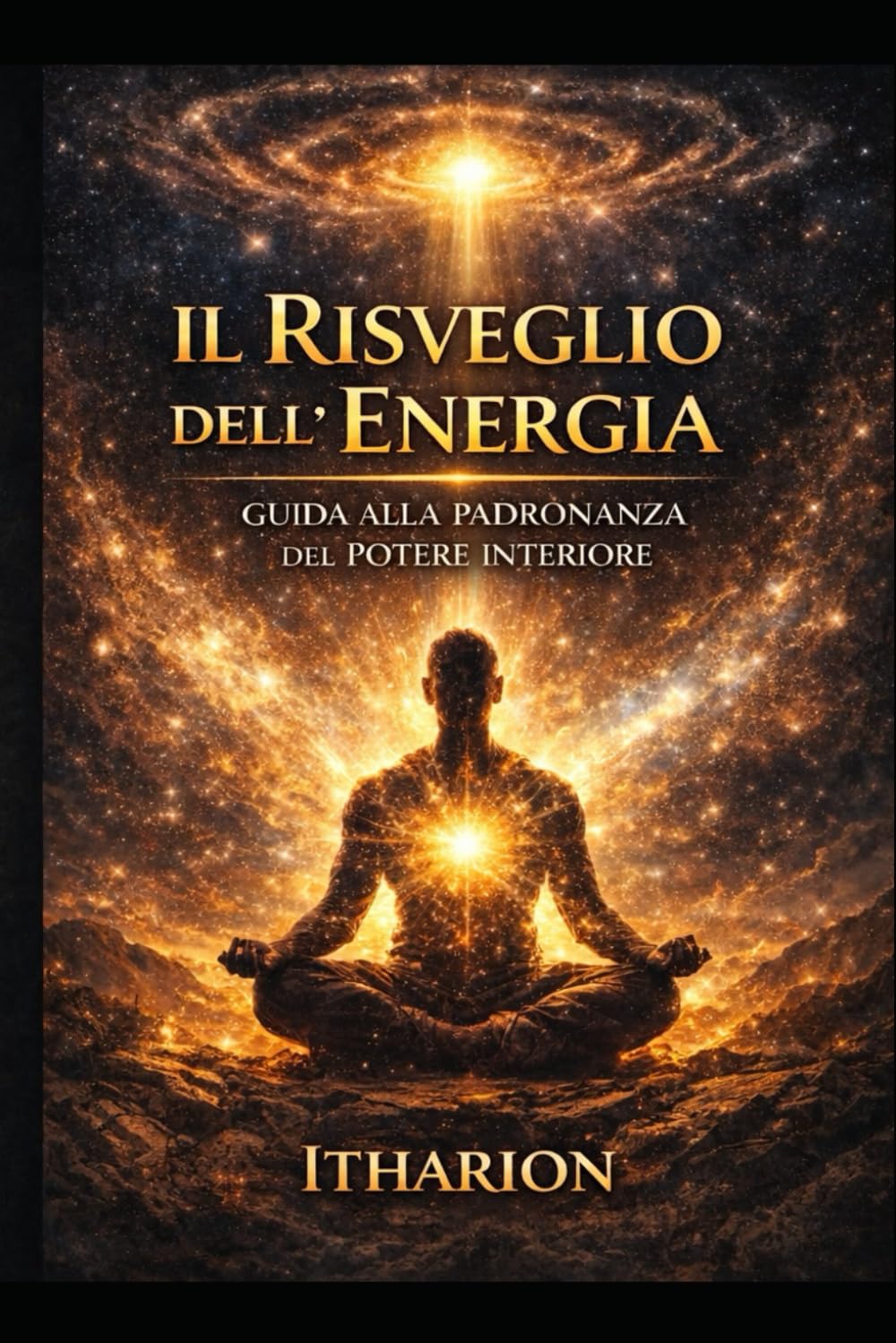 IL RISVEGLIO DELL'ENERGIA: Guida alla padronanza del potere interiore