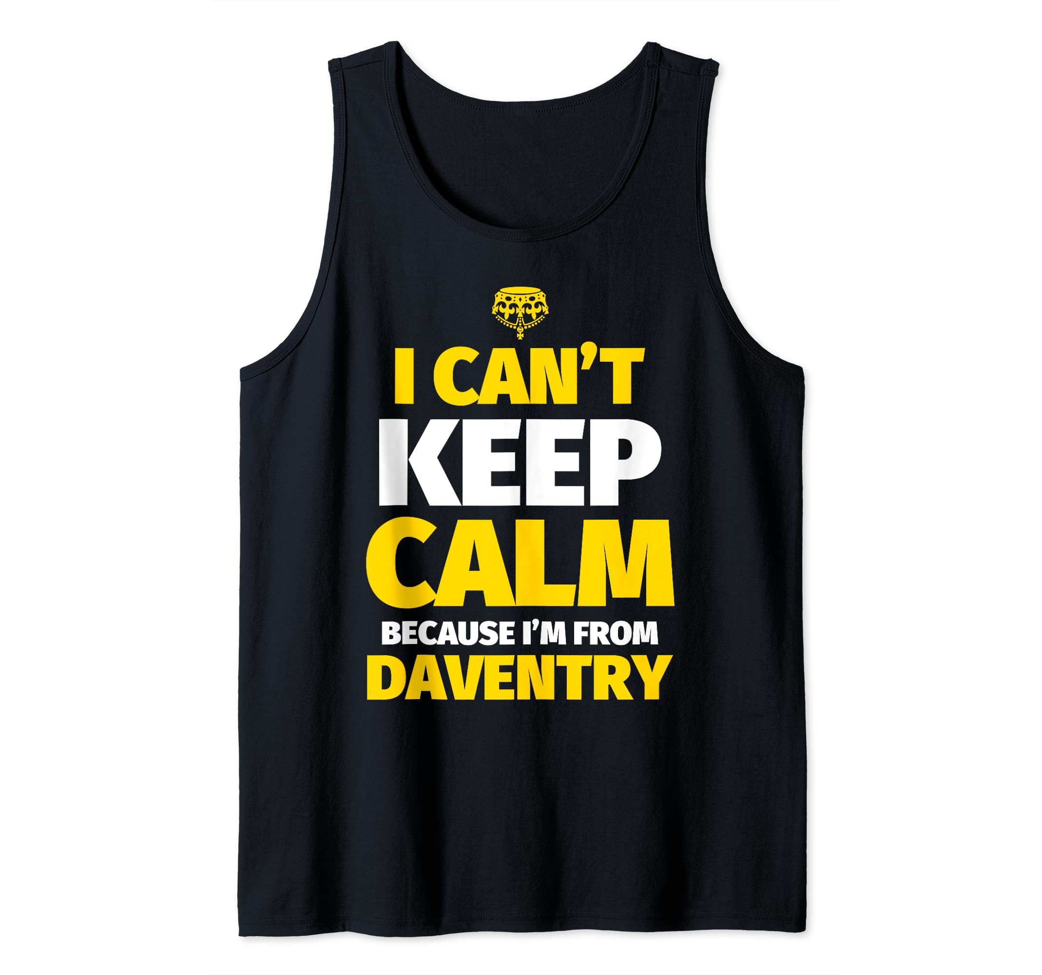 Daventry Funny I can't keep calm I'm from Daventry Tank Top