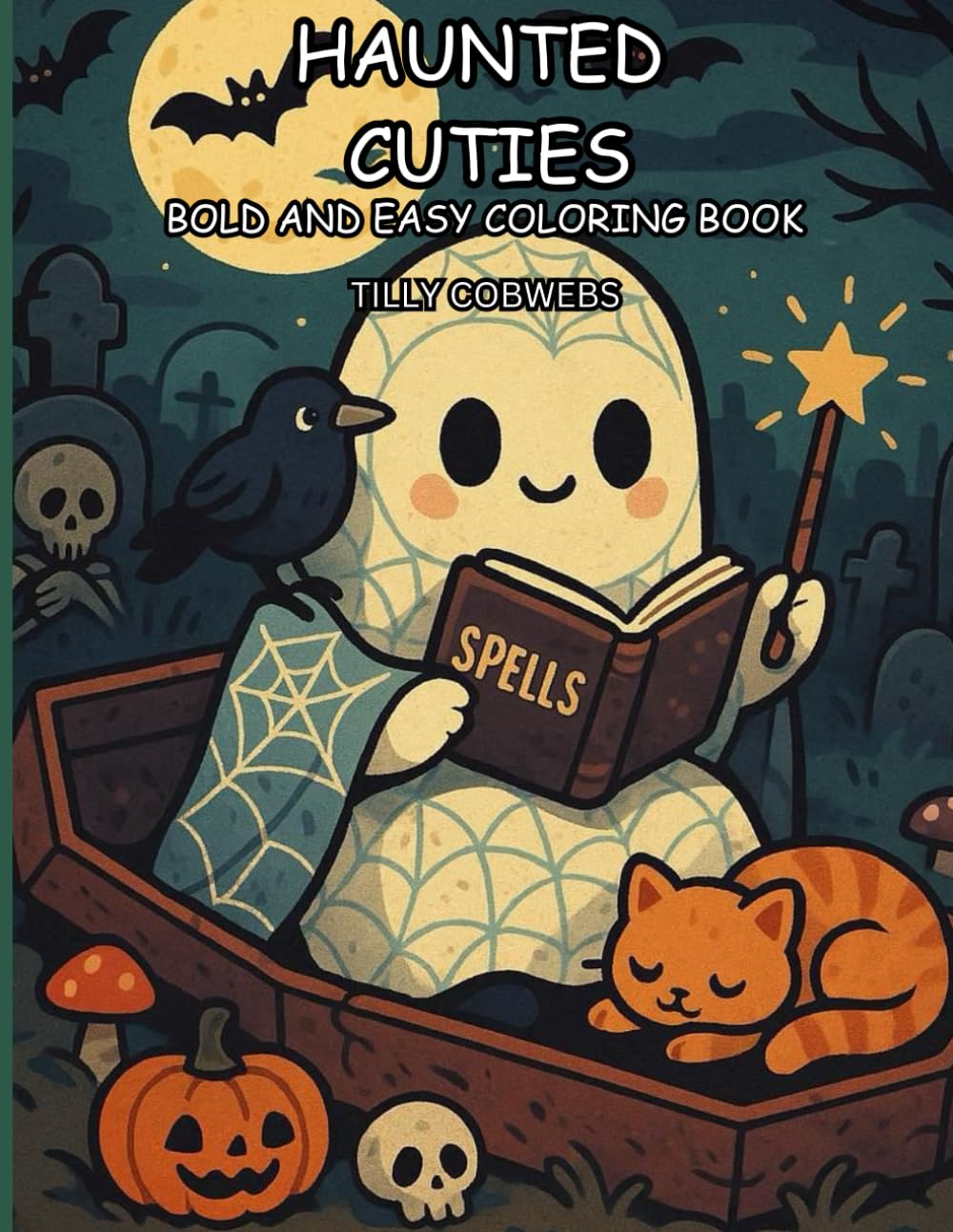 HAUNTED CUTIES: Coloring Book For Kids,Adults And Teens Featuring Cute Spooky Adorable Creatures In Cozy Kahwahee Moments For Relaxation. Filled With Pumpkin,Cats,Haunted house,Ghosts And Cute Witch.