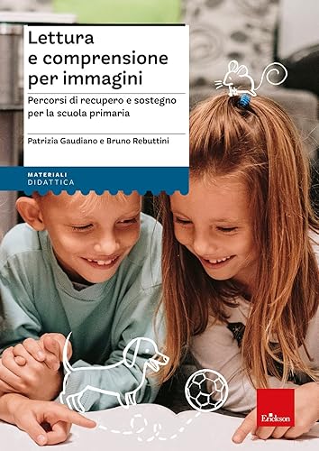 Lettura e comprensione per immagini. Percorsi di recupero e sostegno per la scuola primaria. Con Adesivi