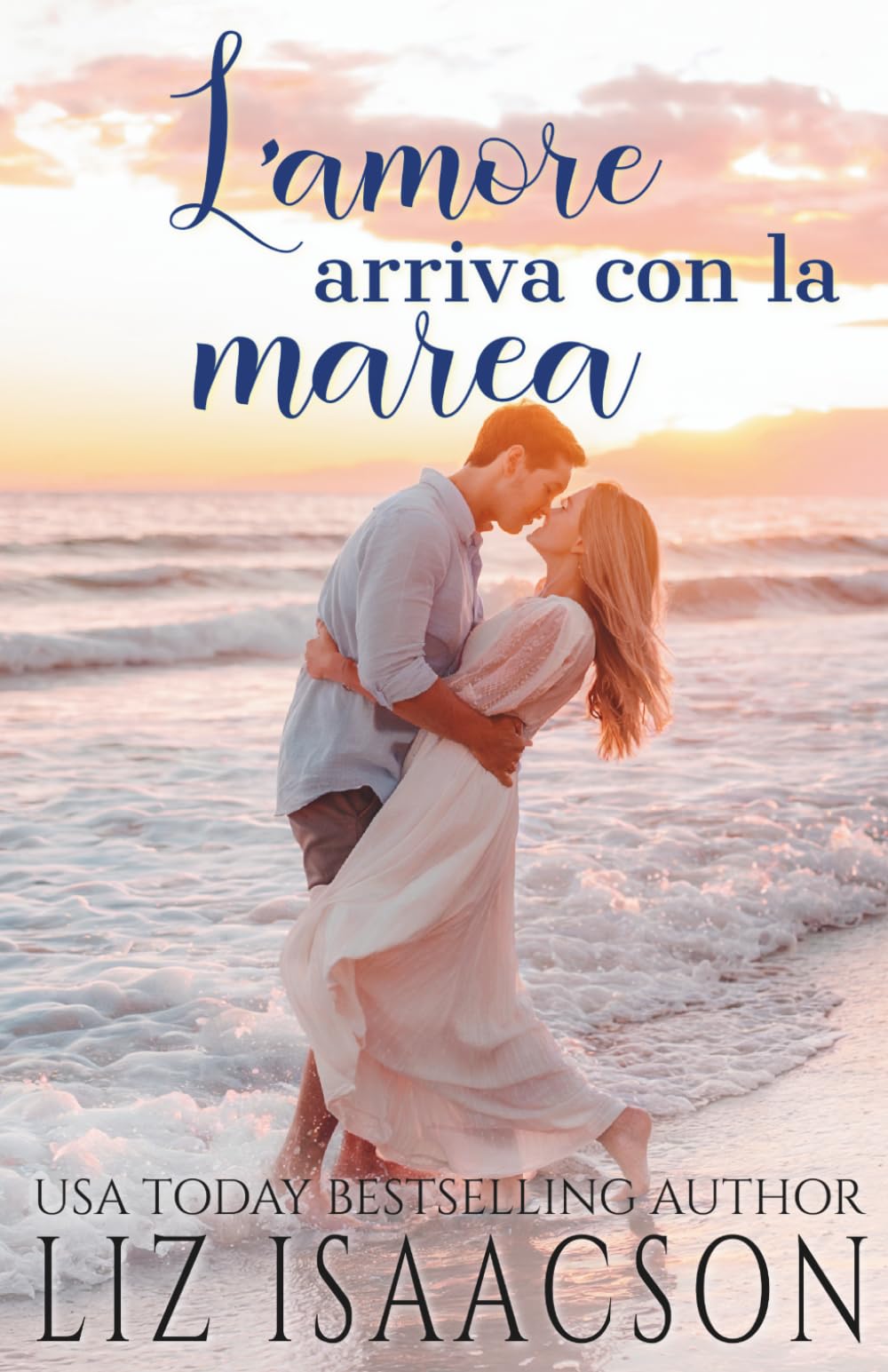 L’amore arriva con la marea: Dove il mare incontra il cuore (Cuori in riva al mare)