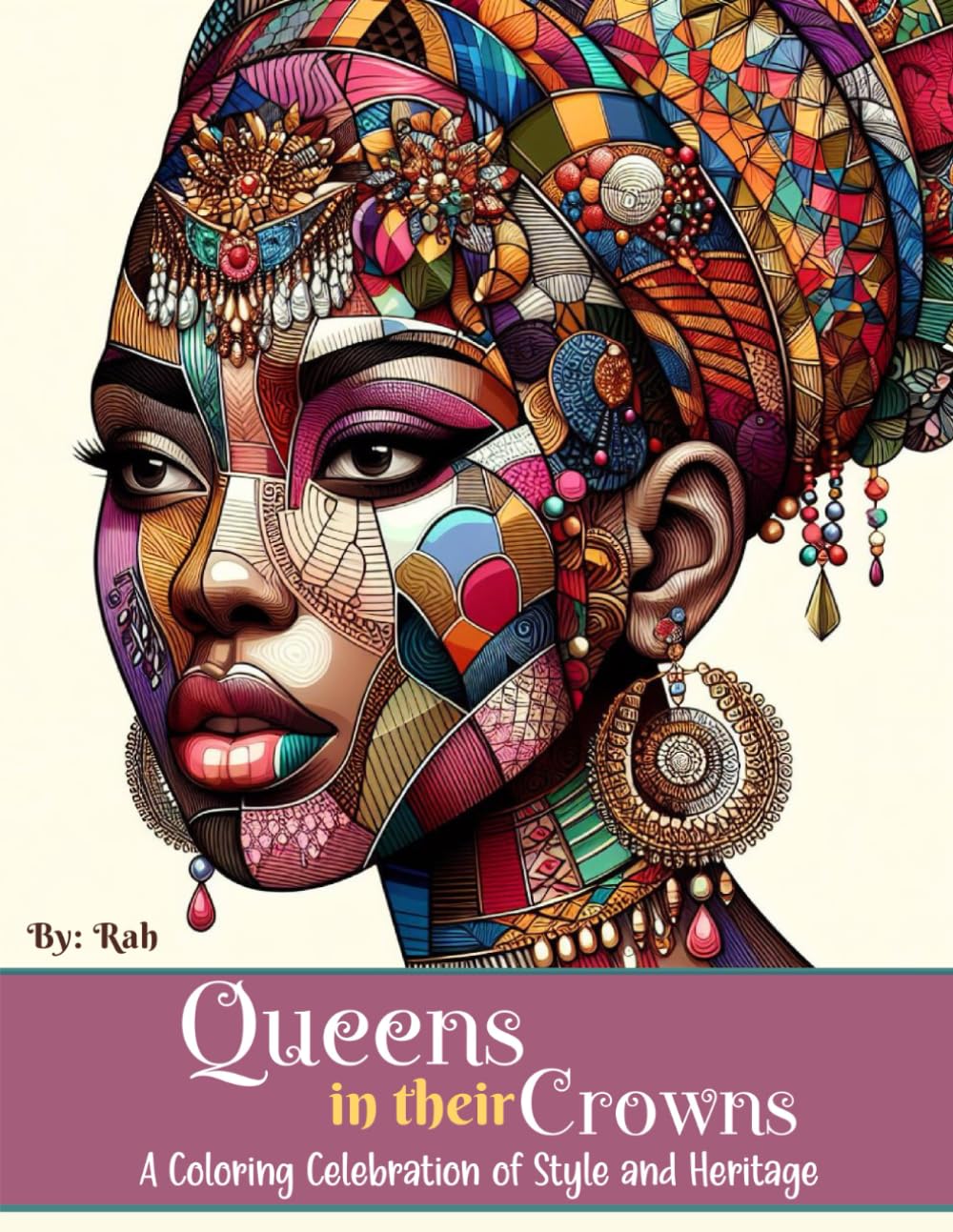 Queens in their Crowns: A Coloring Celebration of Style and Heritage (Cultural Beauty Coloring Book Series)