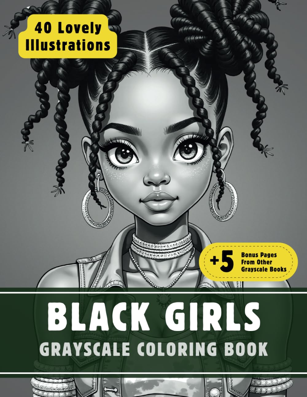 Black Girls Coloring Book: Grayscale Coloring Book for Adults with 40 High-Quality and Unique Illustrations for Relaxation and Stress Relief. (