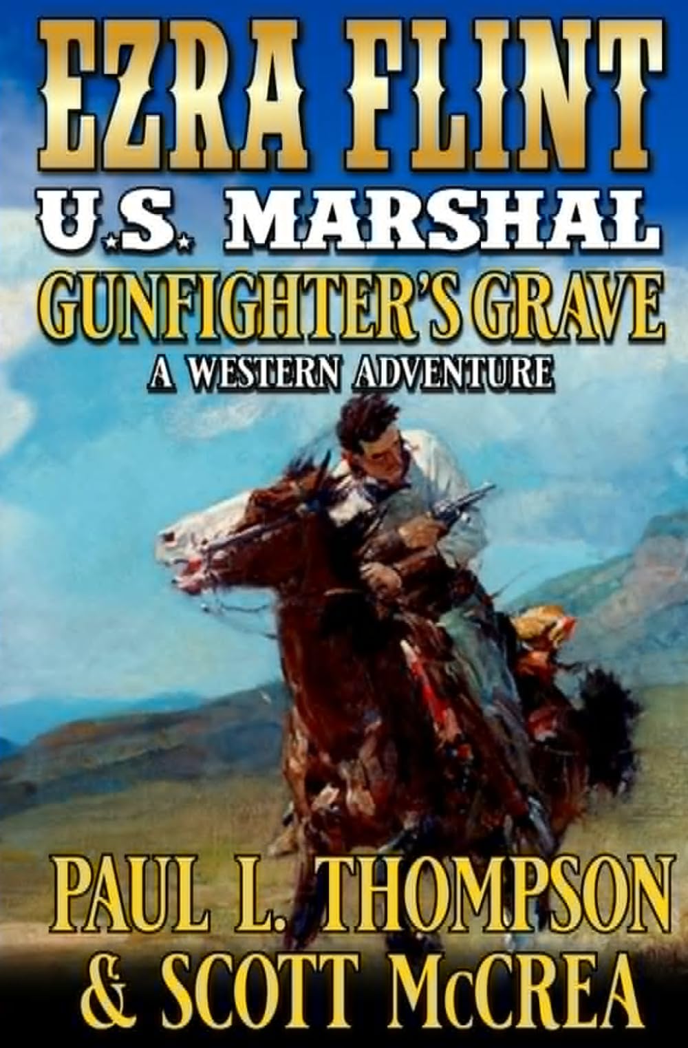 U.S. Marshal Ezra Flint: Gunfighter’s Grave: A Western Adventure (A U.S. Marshal Ezra Flint Western)