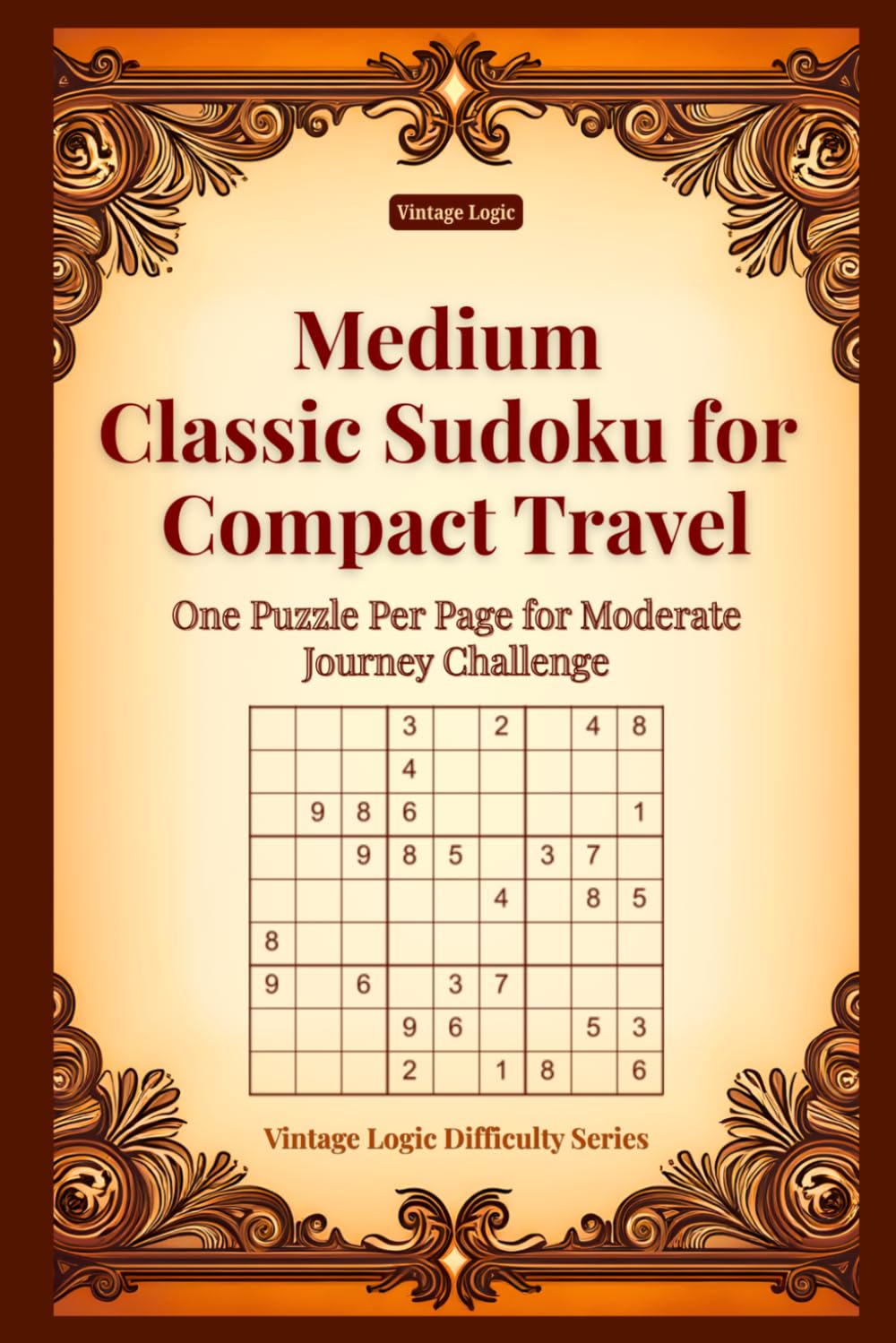 Medium Classic Sudoku for Compact Travel: One Puzzle Per Page for Moderate Journey Challenge (Vintage Logic Difficulty Series)