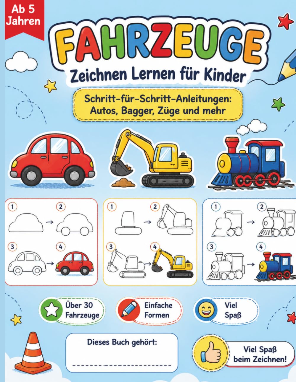 Fahrzeuge Zeichnen Lernen für Kinder: Schritt für Schritt zeichnen lernen ab 5 Jahren | Über 30 Fahrzeuge inkl. Schwungübungen und Ausmalbilder | Mein großes Fahrzeug-Zeichenbuch.