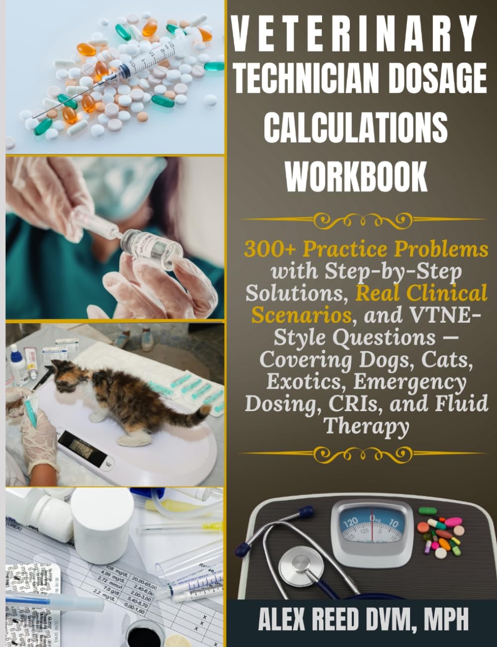 Veterinary Technician Dosage Calculations Workbook: 300+ Practice Problems with Step-by-Step Solutions, Real Clinical Scenarios, and VTNE-Style ... Emergency Dosing, CRIs, and Fluid Therapy.