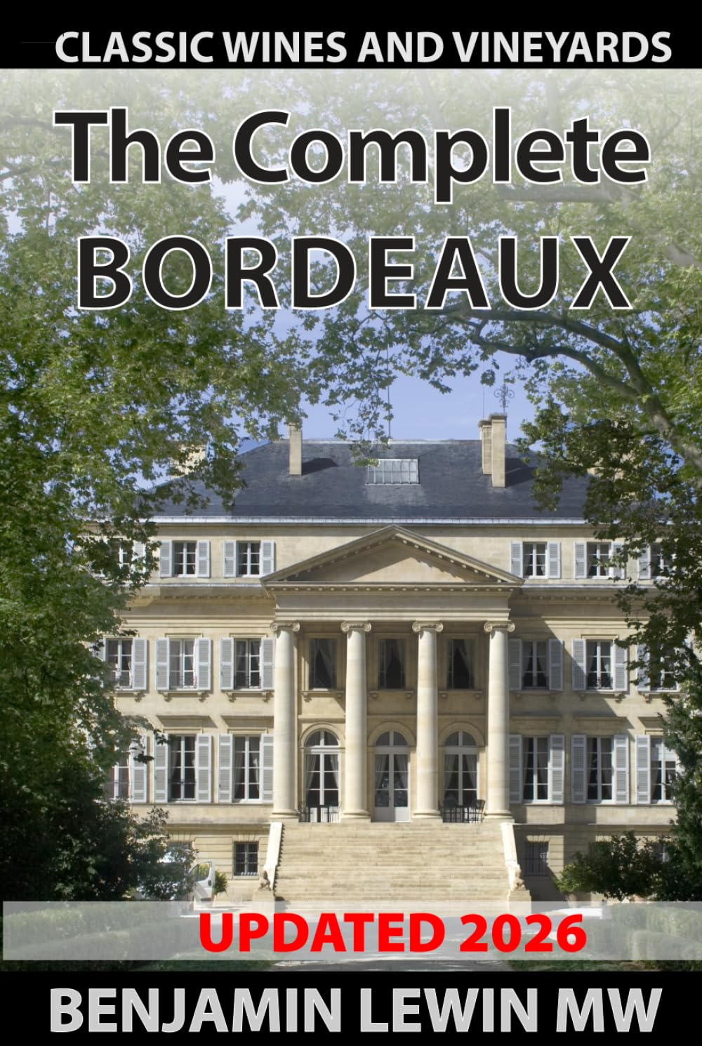 The Complete Bordeaux (Guides to Wines and Top Vineyards)