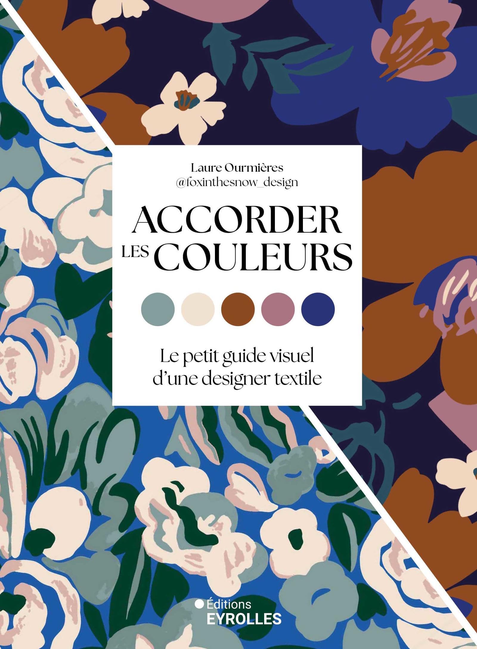 Accorder les couleurs: Petit guide visuel d'une designer textile