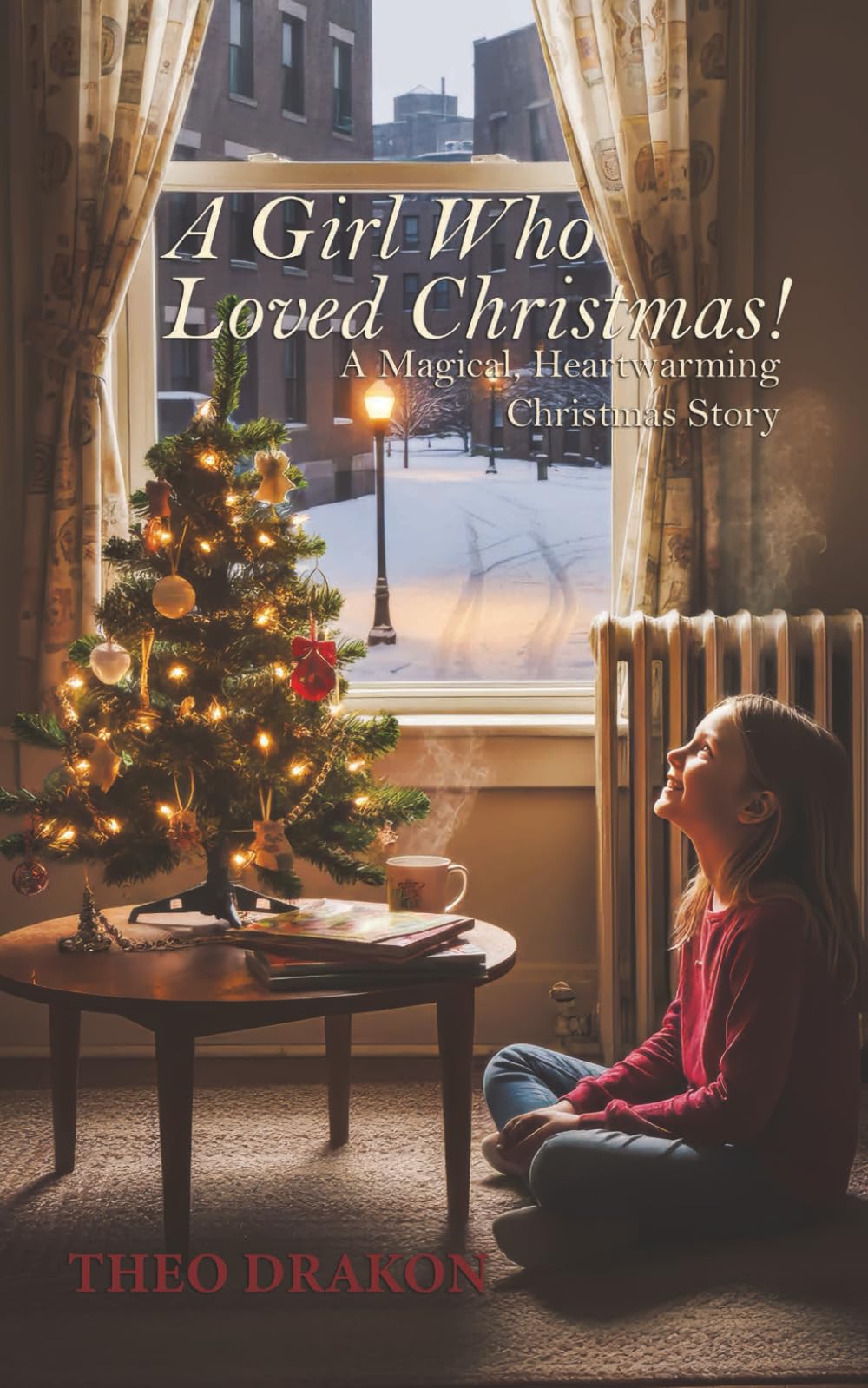 A Girl Who Loved Christmas!: A Magical, Heartwarming Christmas Story