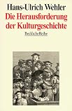 Die Herausforderung der Kulturgeschichte - Hans-Ulrich Wehler 