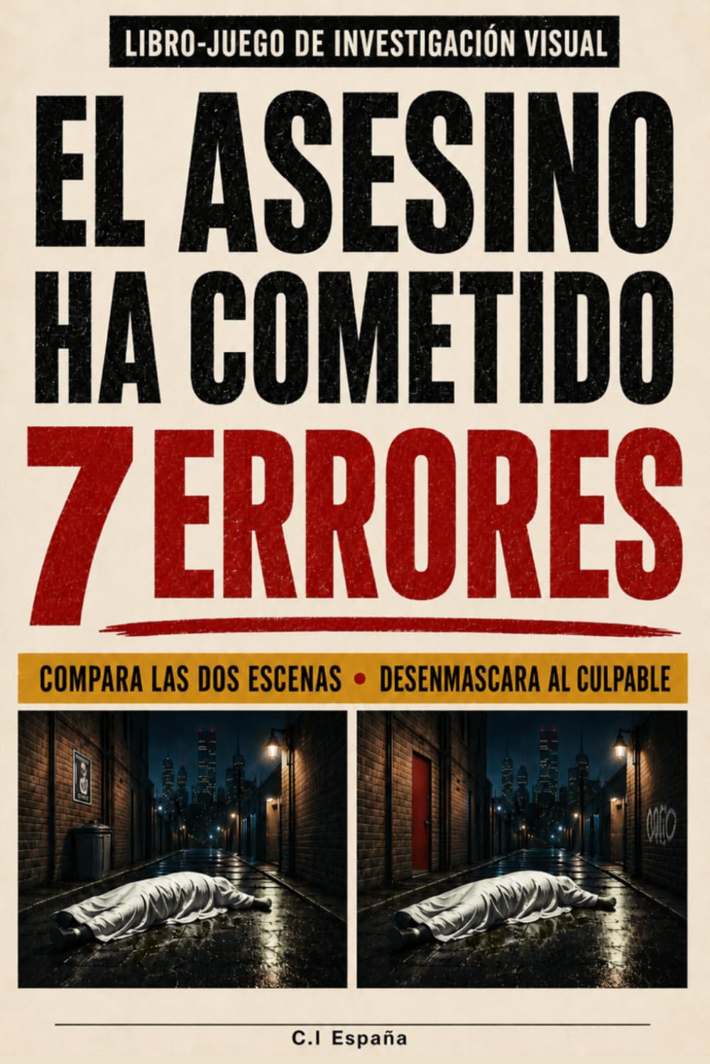 EL ASESINO HA COMETIDO 7 ERRORES: El libro-juego de investigación visual para adultos: compara las escenas del crimen, encuentra los 7 detalles que ... y desenmascara a todos los culpables