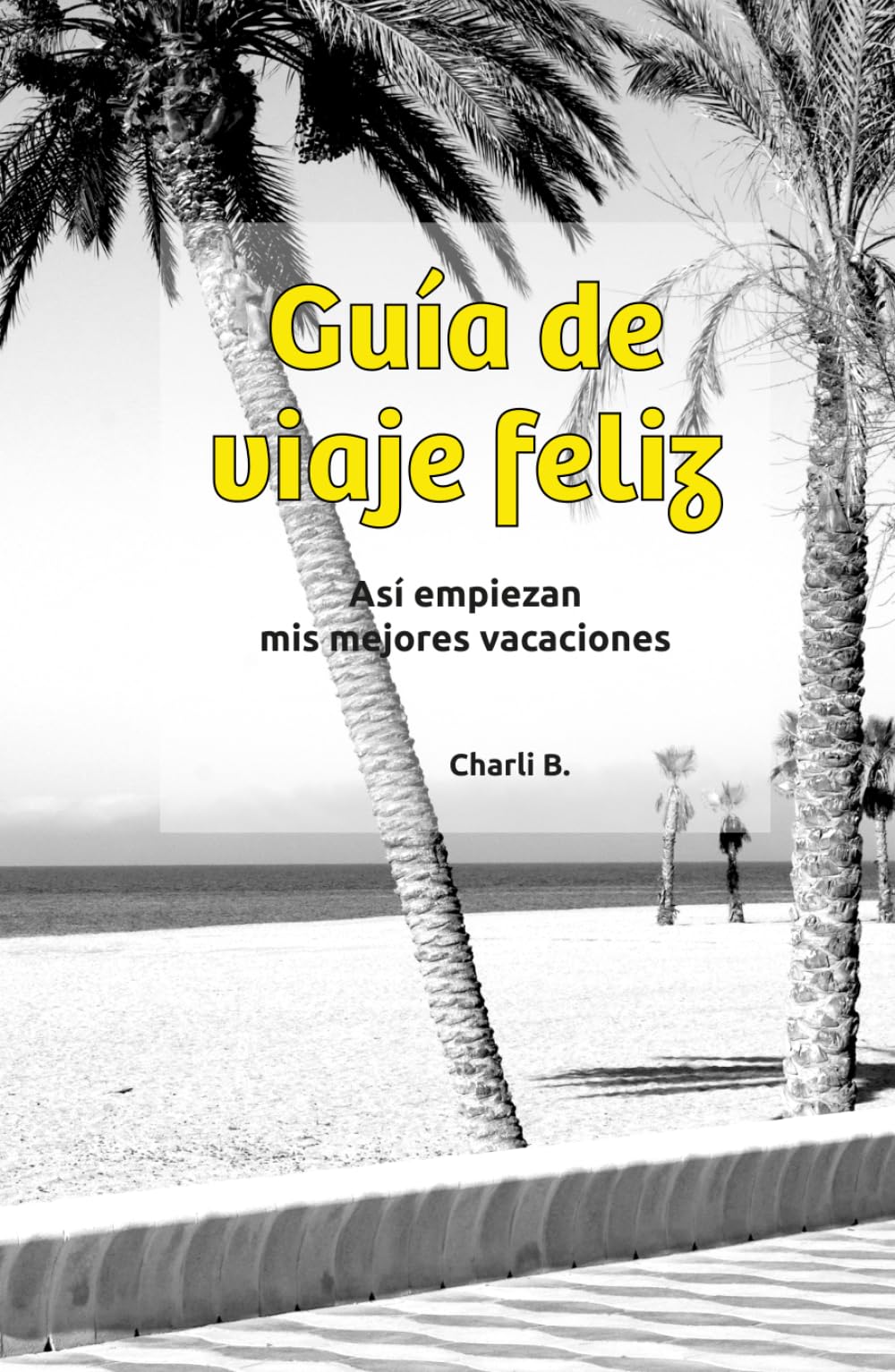 Guía de viaje feliz: Así empiezan mis mejores vacaciones