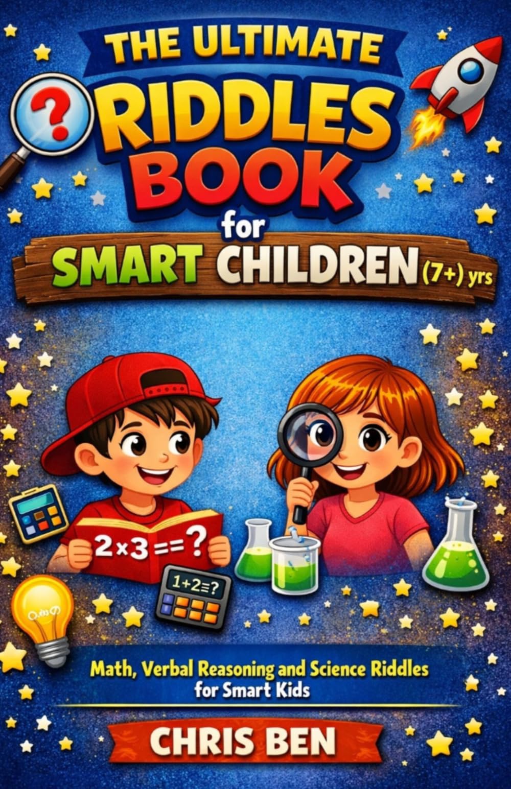The Ultimate Riddles Book for Smart Children (7-11)yrs: Math, Verbal Reasoning and Science Riddles for Smart Kids (Super kids brain Teaser)