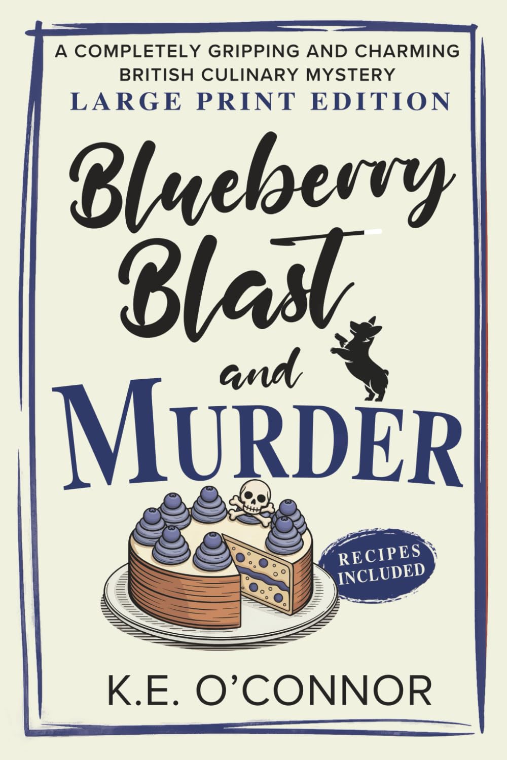 Blueberry Blast and Murder - Large Print: A Completely Gripping and Charming British Culinary Mystery: 6 (Large Print Mysteries)