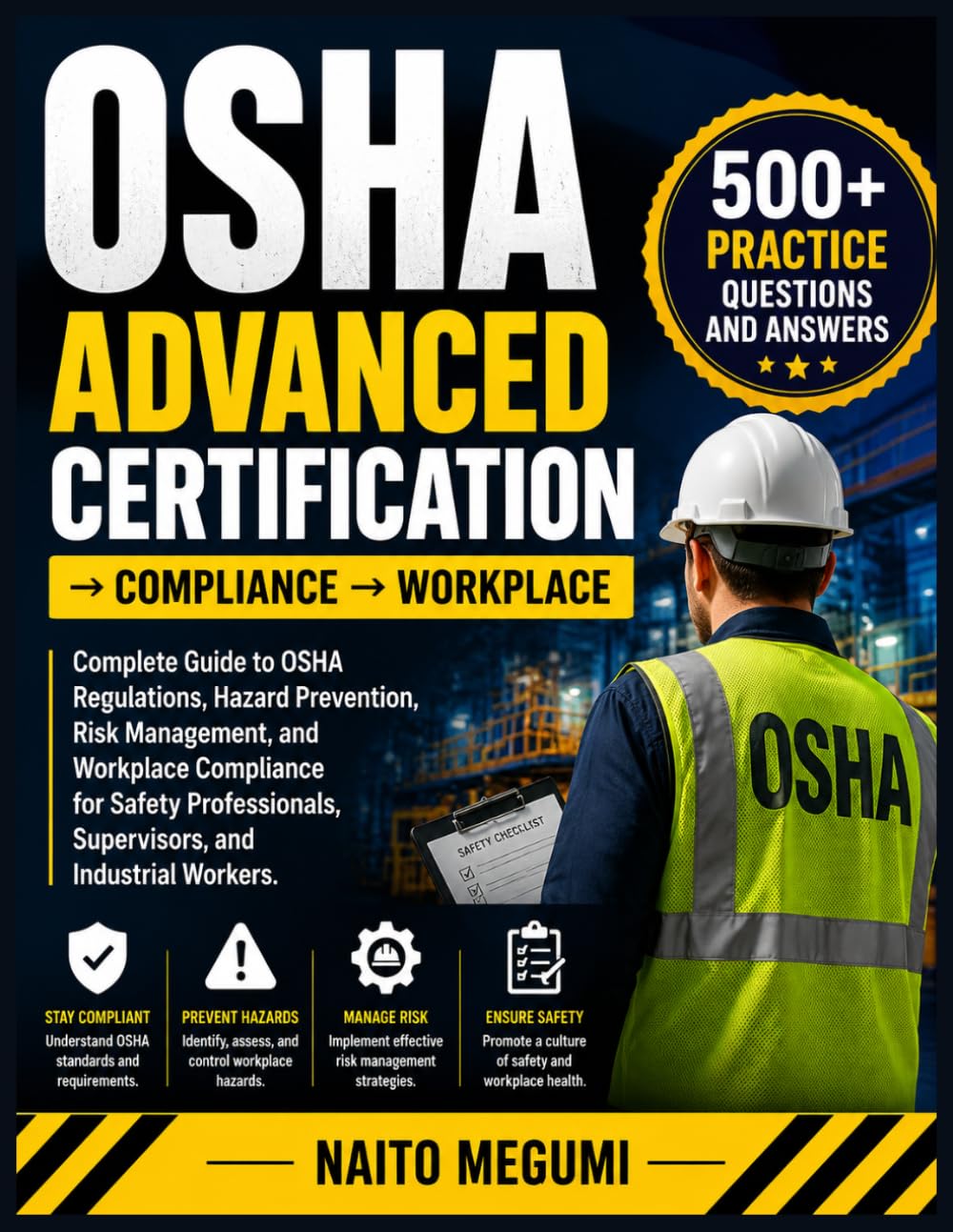 OSHA ADVANCED CERTIFICATION → COMPLIANCE → WORKPLACE: Complete Guide to OSHA Regulations, Hazard Prevention, Risk Management, and Workplace Compliance ... Supervisors, and Industrial Workers