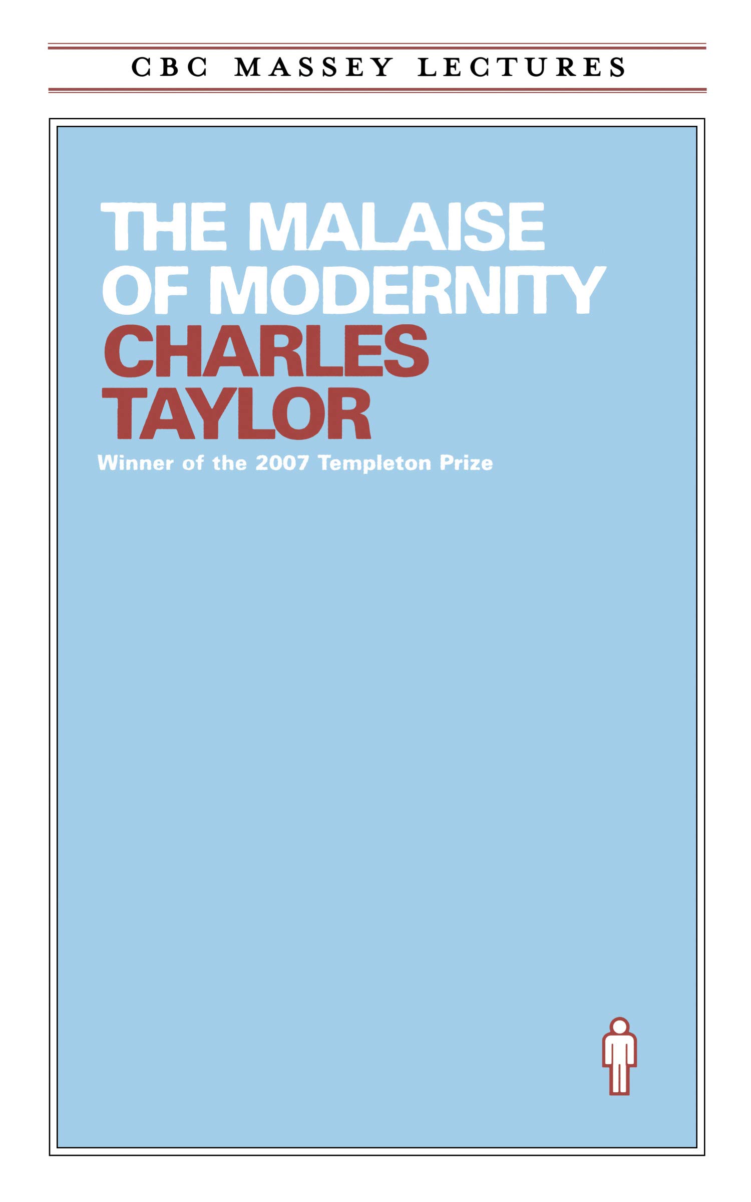 The Malaise of Modernity (Cbc Massey Lectures Series)