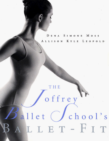 The Joffrey Ballet School's Book of Ballet-Fit The Joffrey Ballet School's Book of Ballet-Fit