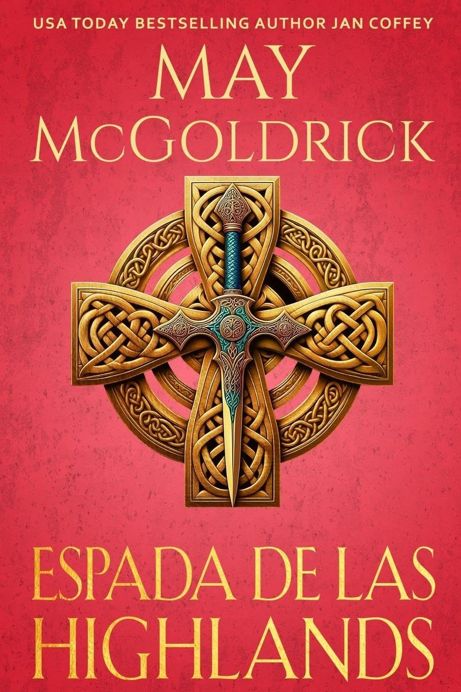 Espada de las Highlands: Orgullo escocés, persuasión y pasión: este es el romance de las Highlands en su máxima expresión.: 3 (La Trilogía Royal Highlander)