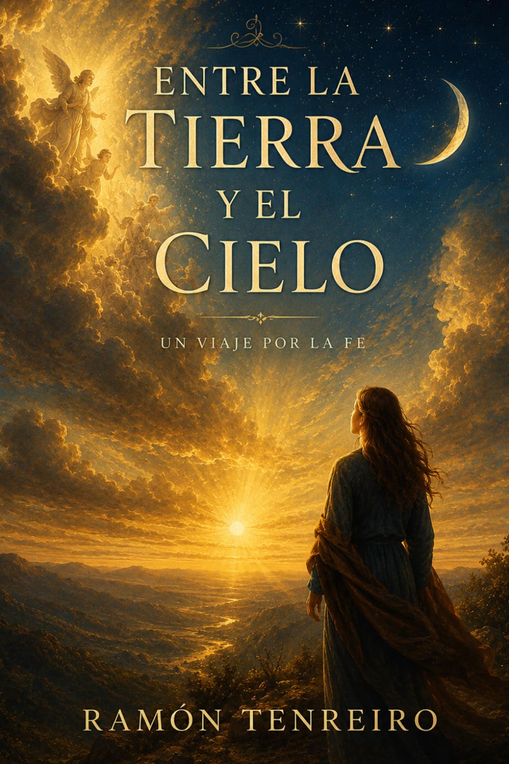 ENTRE LA TIERRA Y EL CIELO: Un viaje por la fe