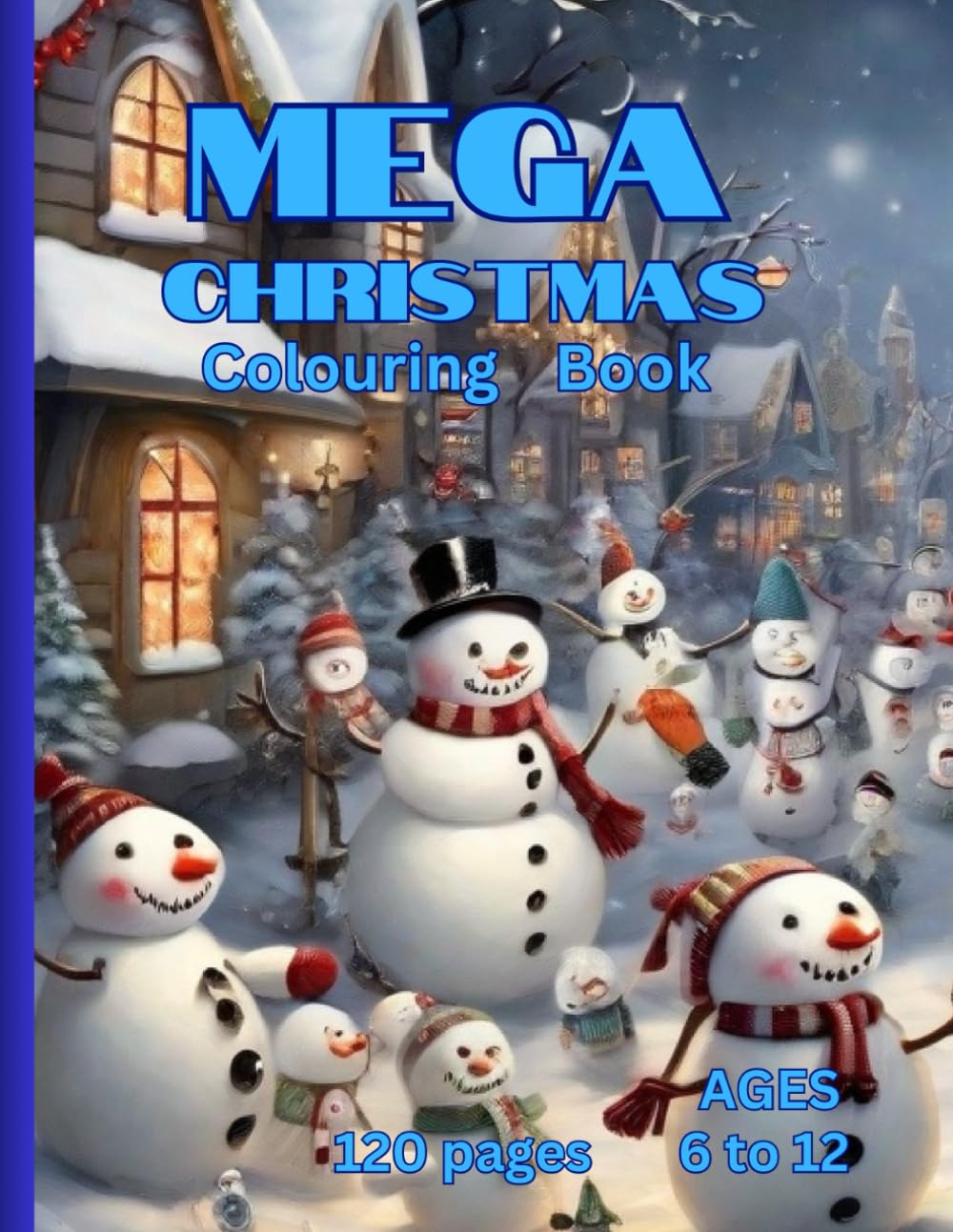 Mega Christmas Colouring Book. 120 Page Bumper Edition.