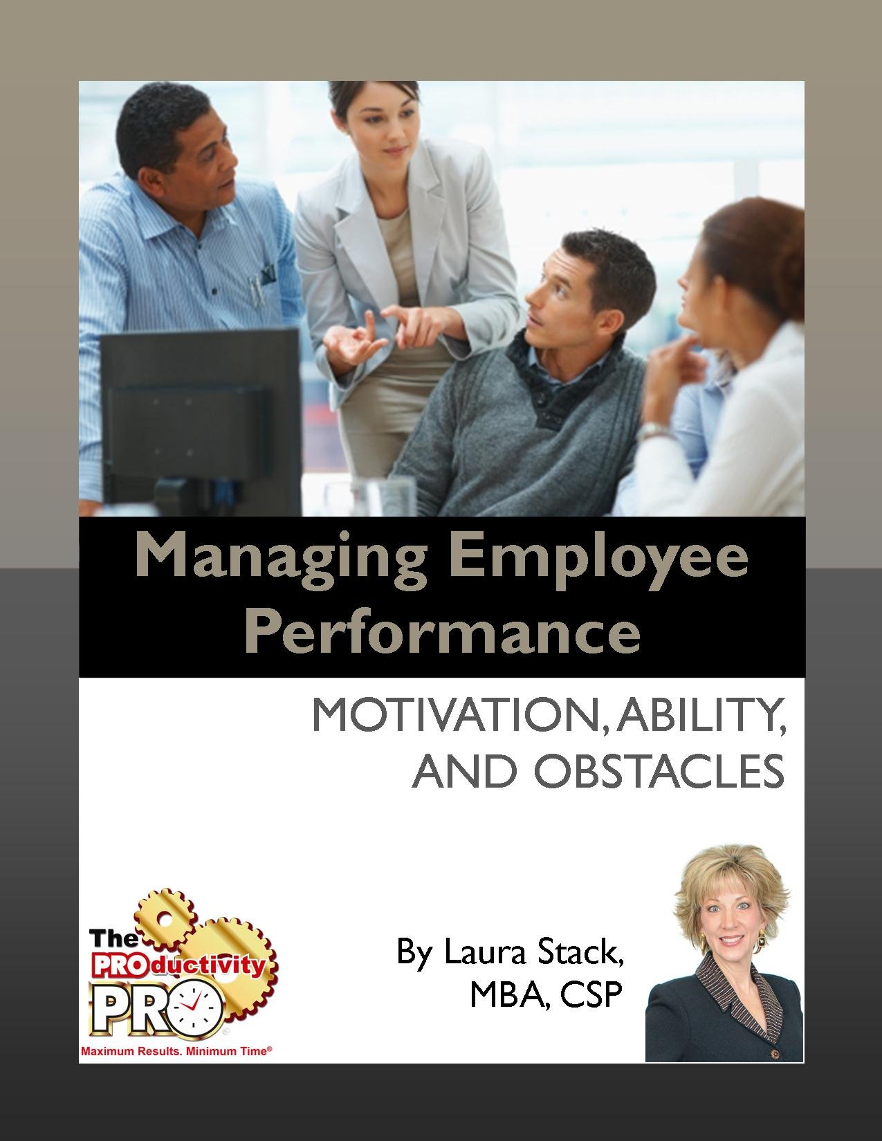 Managing Employee Performance - Motivation, Ability, and Obstacles