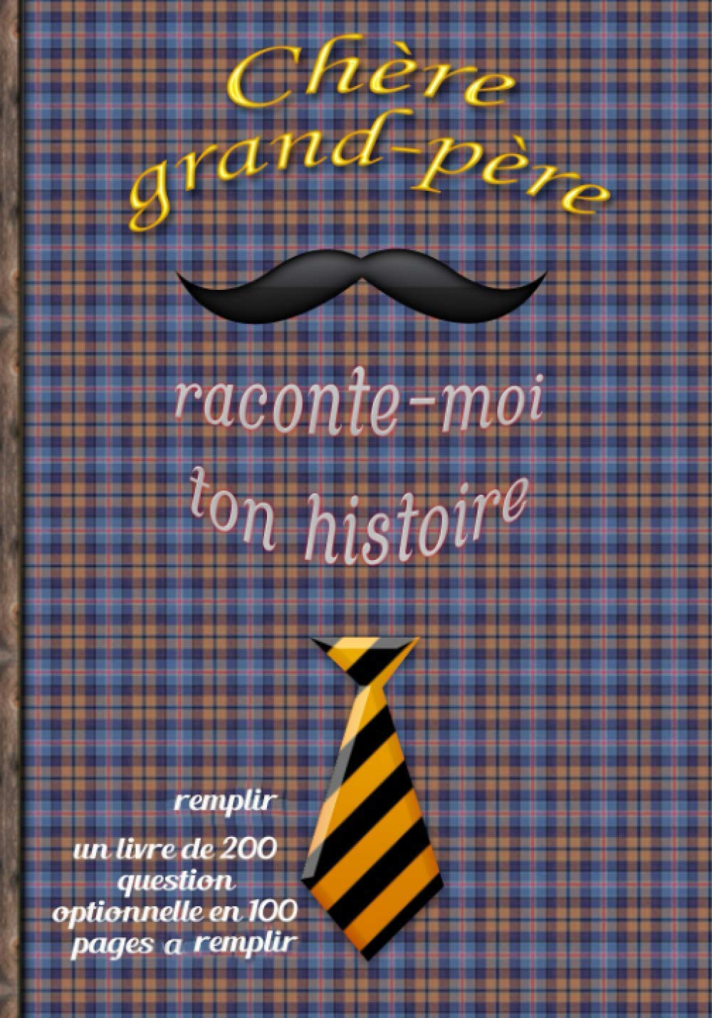 Buy Chère grandpère, racontemoi ton histoire un livre de 200 question optionnelle en 100