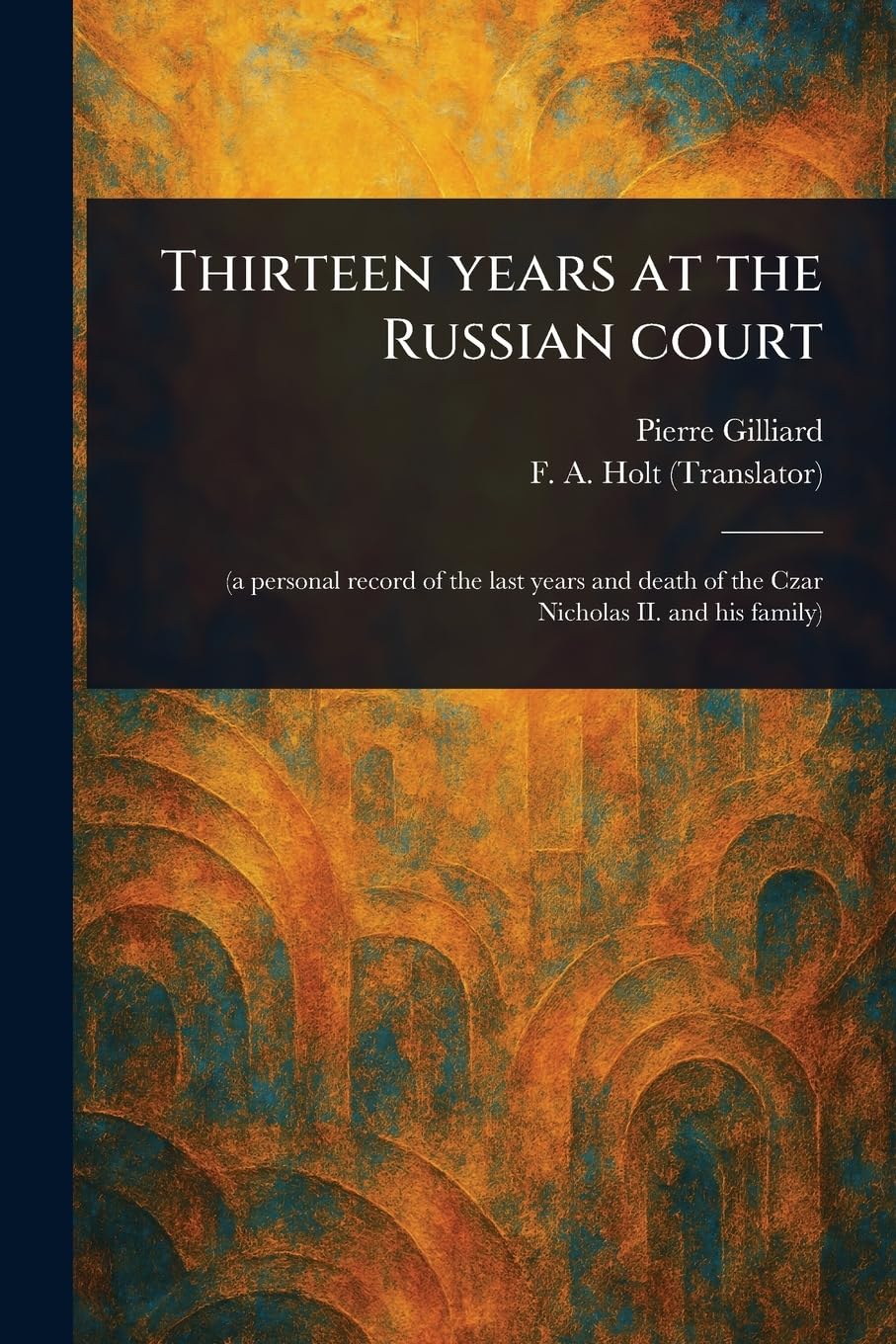Thirteen Years at the Russian Court