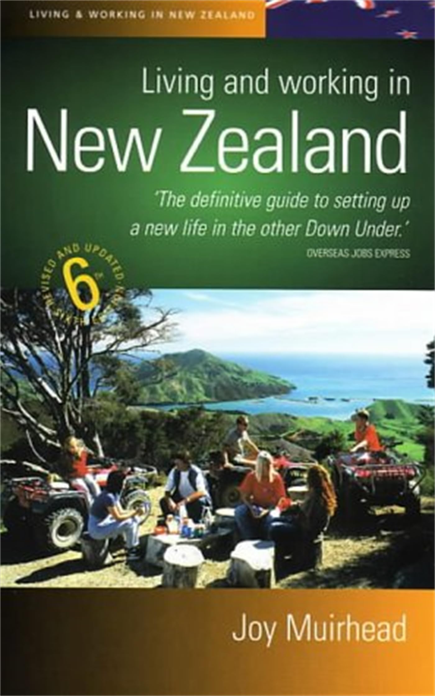 Buy Living And Working In New Zealand, 6th Edition: The definitive guide to setting up a new life in the other Down Under — BookShops.in
