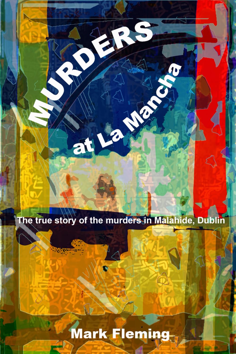 Murders at La Mancha: A true story