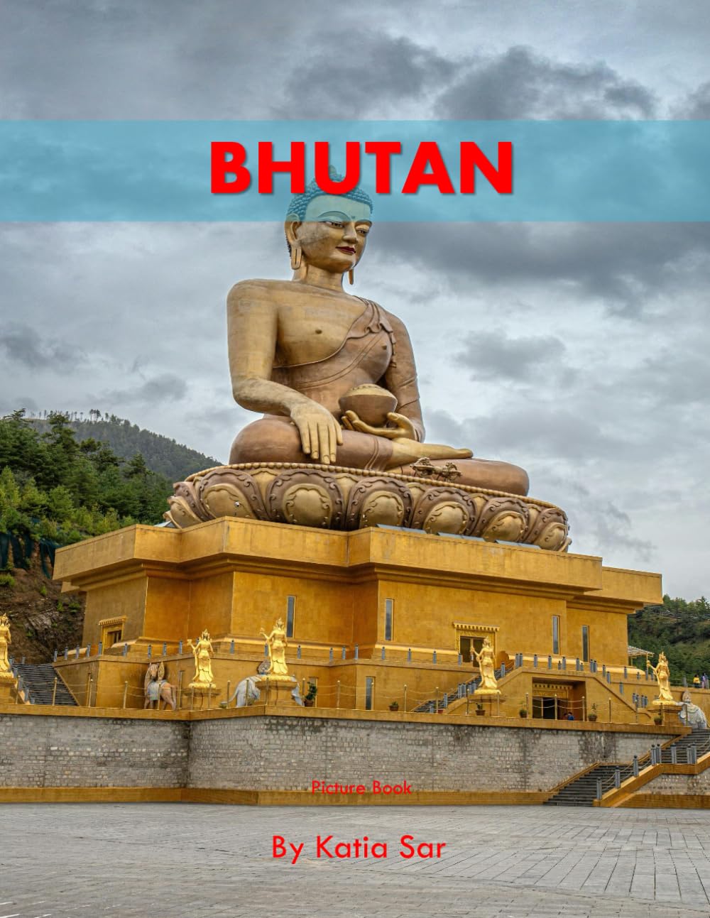 Bhutan: A Perfect Coffee Table Picture Book - Travel and Tourism lovers.
