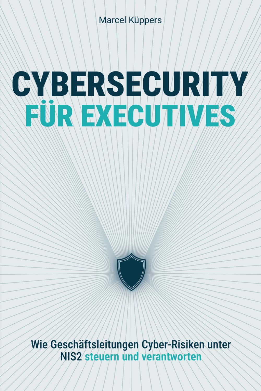CYBERSECURITY FÜR EXECUTIVES: Wie Geschäftsleitungen Cyber-Risiken unter NIS2 steuern und verantworten