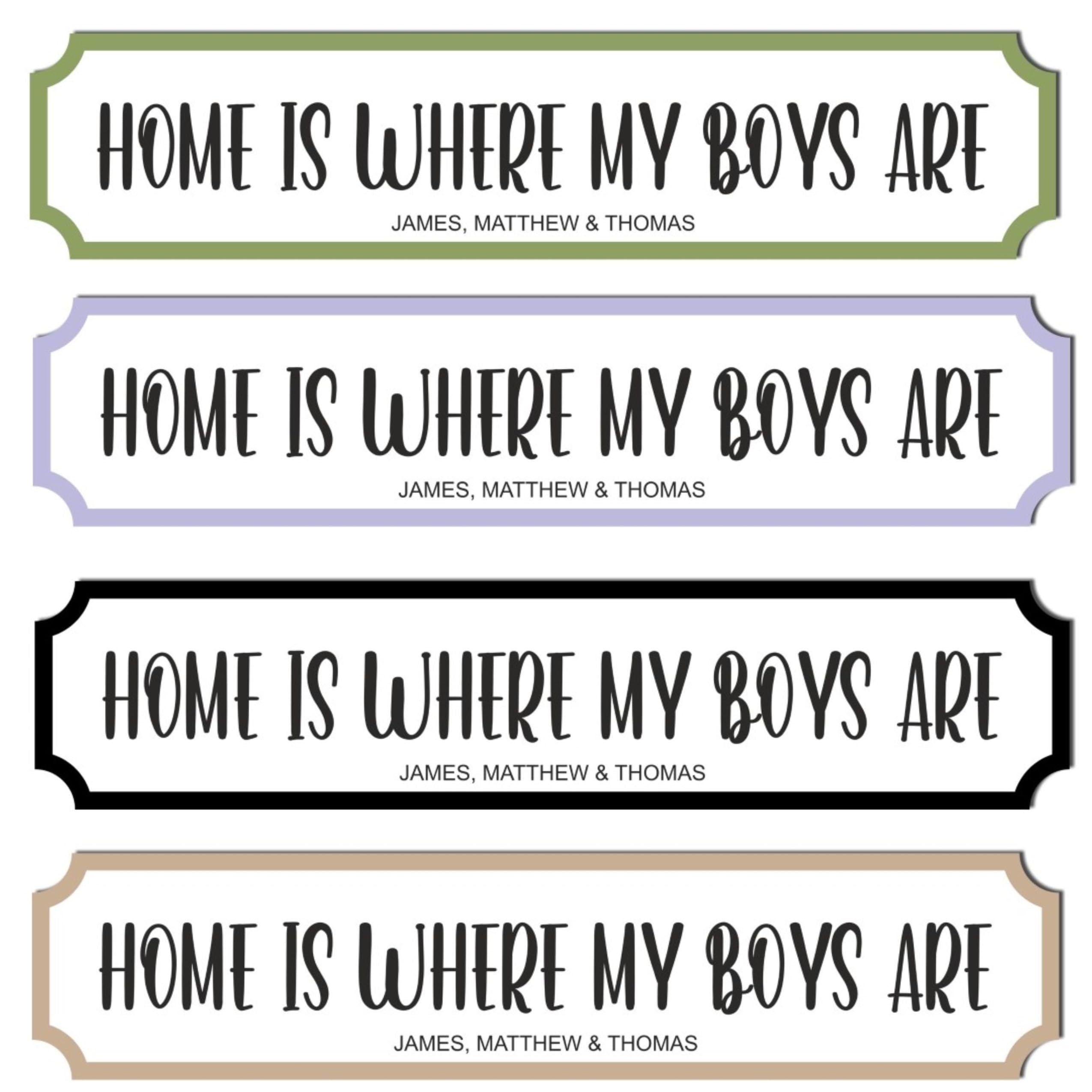 Personalised Street Sign Plaque – Home Is Where My Boys/Girls Are | Custom Children's Names Gift for Family Home Décor Wall Art Sign (Boys, MDF Wood Extra Large: 59cm x 13cm)