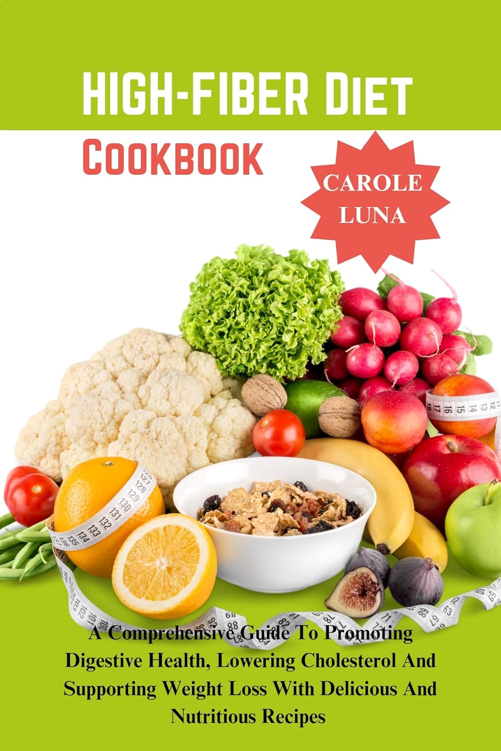 HIGH FIBER DIET COOKBOOK A Comprehensive Guide To