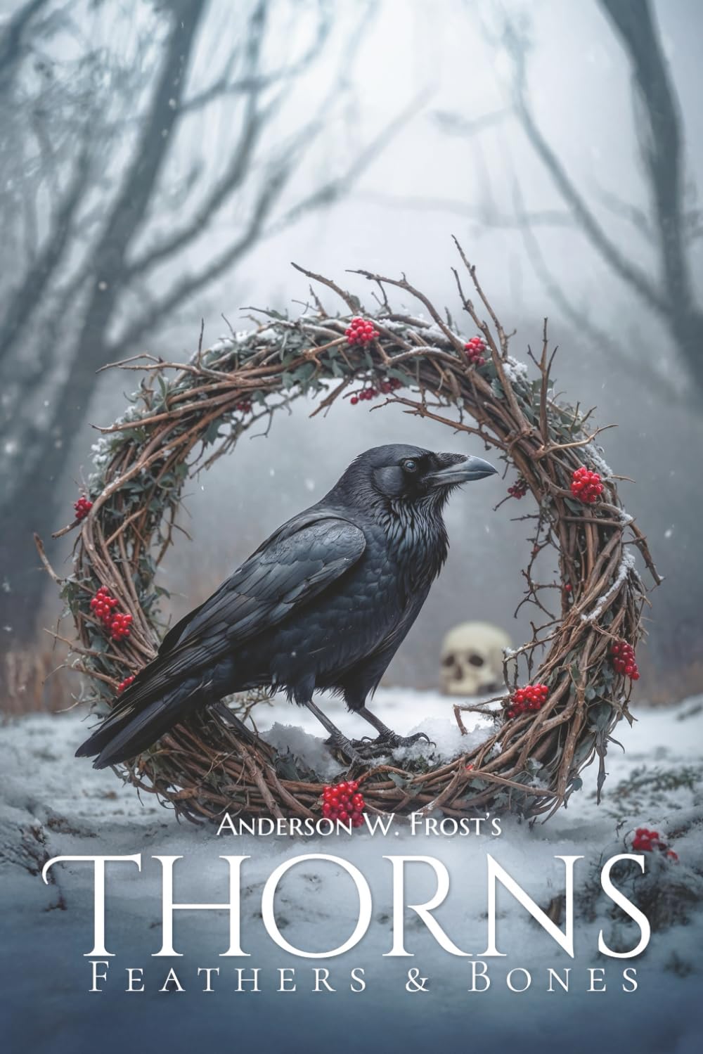 Thorns, Feathers & Bones (The Thorns Saga)
