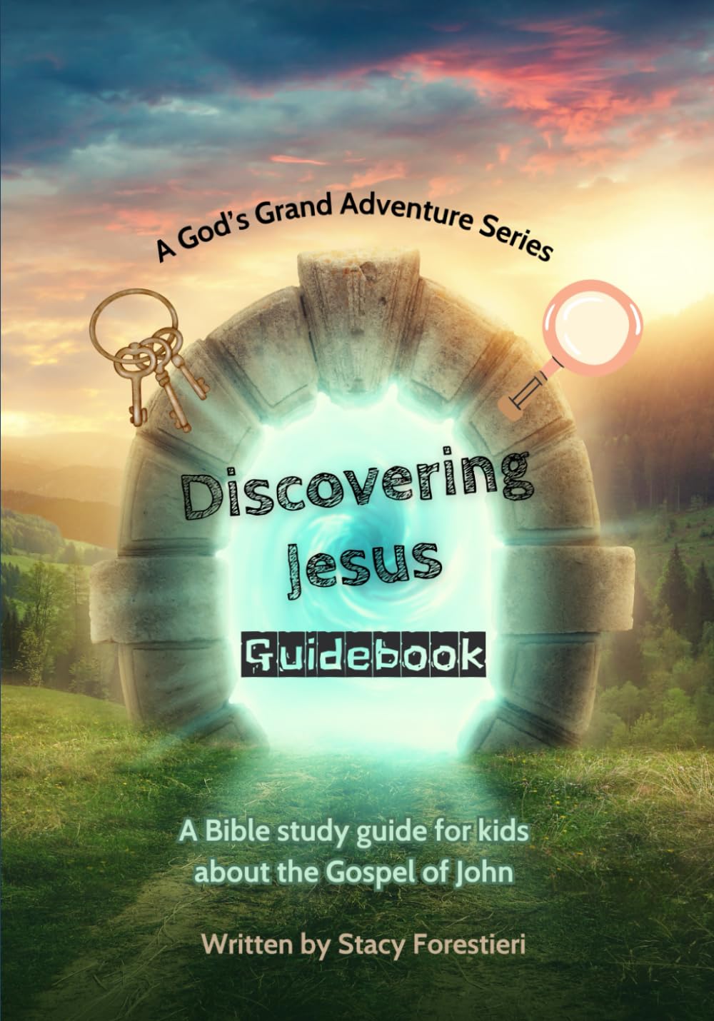 Discovering Jesus Guidebook: A Bible study guide for kids about the person of Jesus as found in the Gospel of John (God's Grand Adventures)