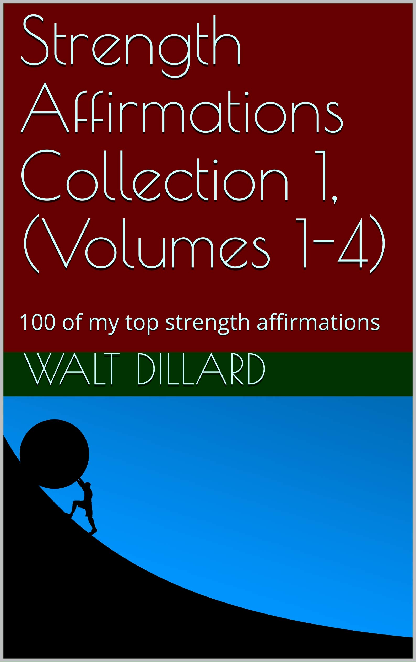 Strength Affirmations Collection 1, (Volumes 1-4): 100 of my top strength affirmations